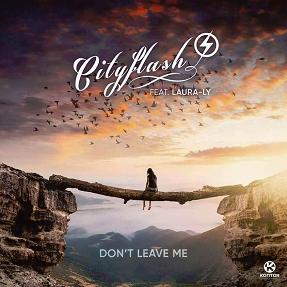 Cityflash ft Laura Ly - don't leave me