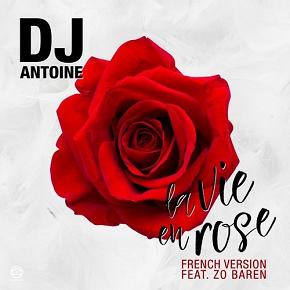DJ Antoine ft Zo Baren - la vie en rose