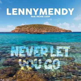 LennyMendy ft Richie Loop - never let you go