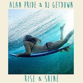 Alan Pride & Dj Getdown - rise & shine