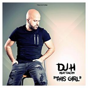 Dj H ft Dalvin - this girl