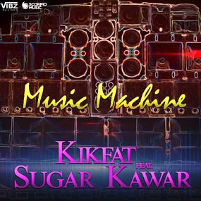 Kikfat ft Sugar Kawar - music machine
