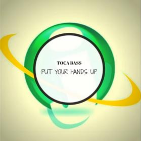 Toca Bass - put your hands up