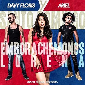 Davy Floris y Ariel - emborachemonos lorena (Santo Domingo)(radio edit)