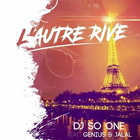 Dj So One ft Genius & Jalal - l'autre rive