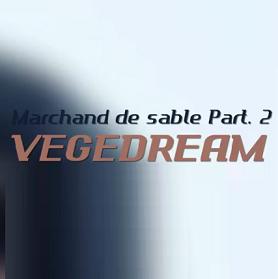 Vegedream - il va payer (marchand de sable pt.2)