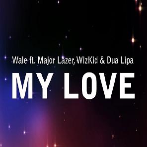 Wale ft Major Lazer, WizKid & Dua Lipa - my love