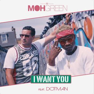 Dj Moh Green ft Dotman - I want you