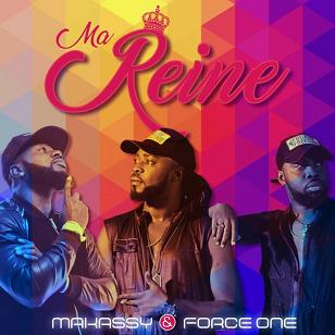 Force One ft Makassy - ma reine