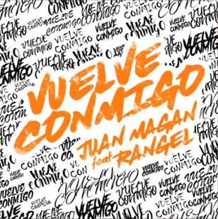Juan Magan ft Rangel - vuelve conmigo