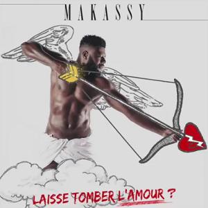 Makassy - laisse tonmber l'amour