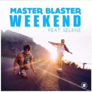 Master Blaster ft Selene - weekend