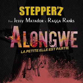 Stepper'a ft Jessy Matador & Ragga Ranks - alongwé (la petite elle est partie)