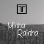 TT - minha Rainha