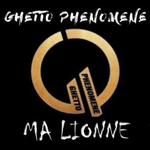 Ghetto Phenomene - ma lionne