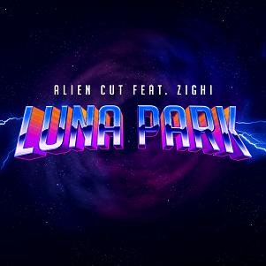 Alien Cut ft Zighi - luna park