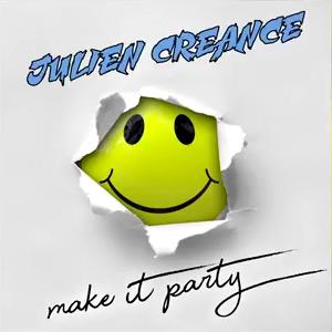 Julien Creance - make it party