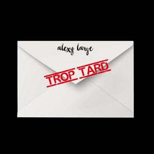 Alexy Large - trop tard
