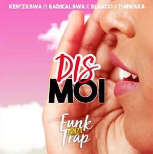 Ken'Zii Bwa ft Radikal Bwa $ Blaxco $ Ti Mwaka - dis-moi