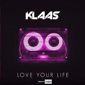 Klaas - love your life (radio edit)