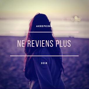 Akrepking - ne reviens plus