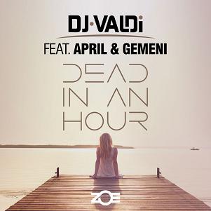 Dj Valdi ft April & Gemini - dead in a hour