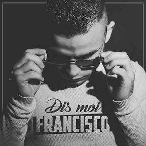 Francisco - dis moi