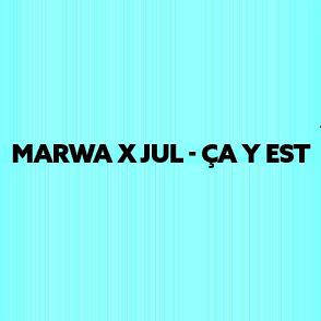 Marwa Loud ft Jul - ca y est