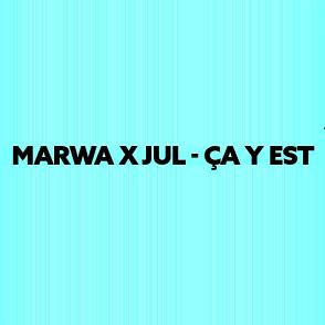 Marwa Loud ft Jul - ca y est