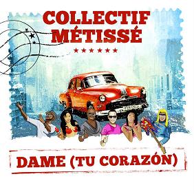 Collectif Metisse - dame tu corazon