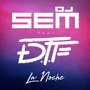 Dj Sem ft DTF - la noche