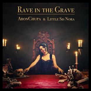 AronChupa & Little Sis Nora - rave in the grave