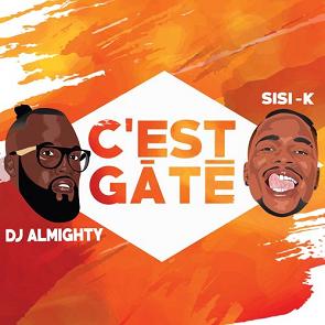 Dj Almighty ft Sisi K - c'est gaté