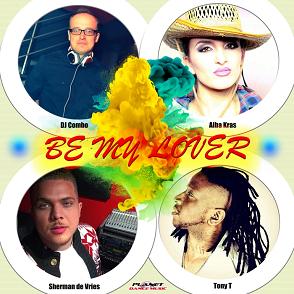 Dj Combo & Sherman de Vries ft Tony T & Alba Kras - be my lover