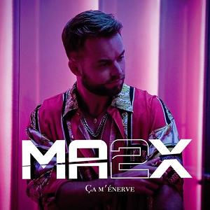 Ma2x - ca m'enerve