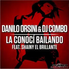 Danilo Orsini & Dj Combo ft Shainy El Brillante - la conocí bailando