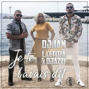 Dj Ian ft Laetitia x Djazzi - je te l'avais dit