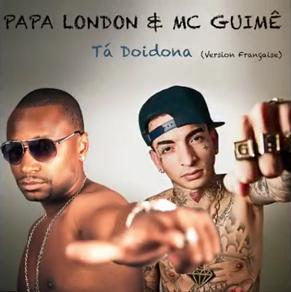 Papa London ft Mc Guime - ta doidona