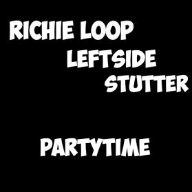 Dj Stutter ft Leftside & Richie Loop - party time