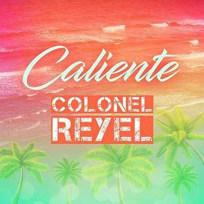 Colonel Reyel - caliente