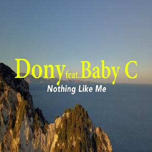 Dony ft Baby C - nothing like me