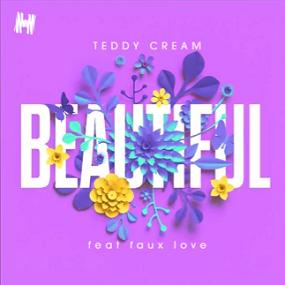 Teddy Cream ft Faux Love - beautiful