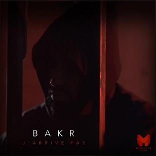 Bakr - j'arrive pas