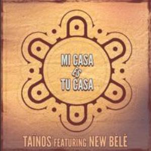 Taïnos ft New Bèlè - mi casa es tu casa1
