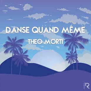 Theo Morti - danse quand même