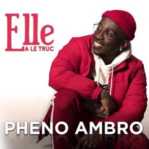 Pheno Ambro - elle a le truc