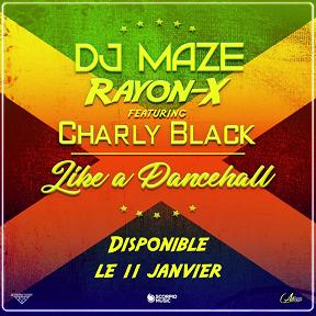 Dj Maze ft Rayon-X & Charly Black - like a dancehall1