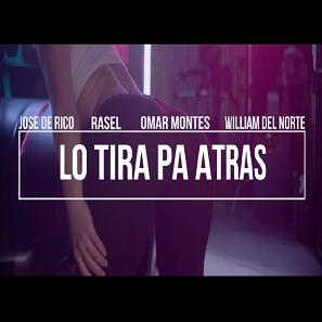 Jose De Rico ft Rasel, Omar Montes & William del Norte - lo tira pa atras