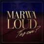 Marwa Loud - t'es ou2