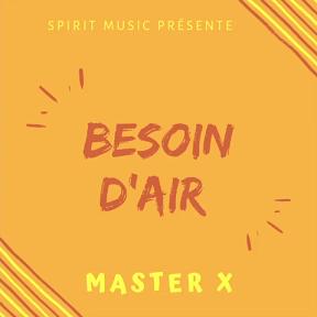 Master X - besoin d'air